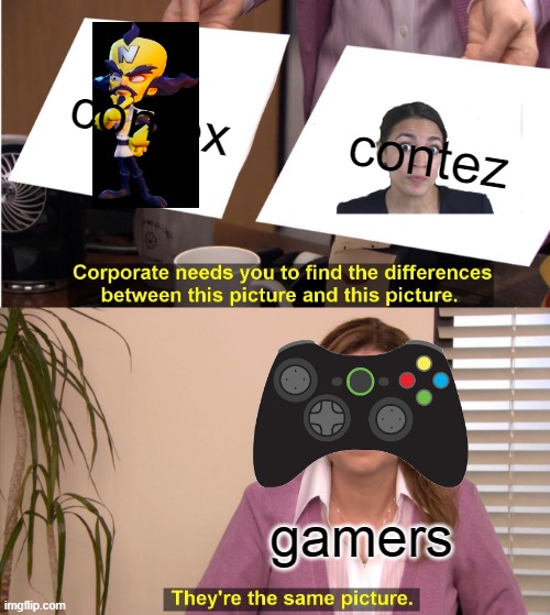 video game clones | contex; contez; gamers | image tagged in memes,they're the same picture | made w/ Imgflip meme maker