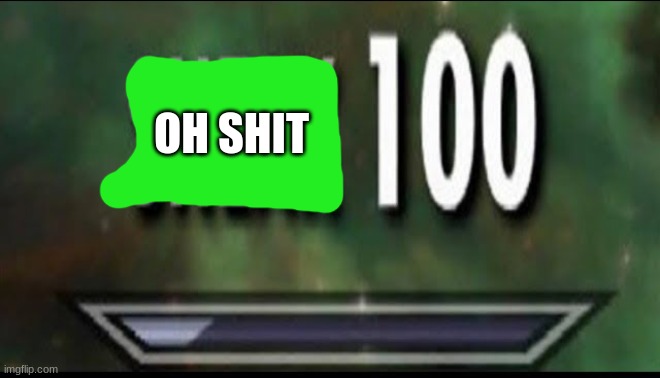 Sneak 100 | OH SHIT | image tagged in sneak 100 | made w/ Imgflip meme maker