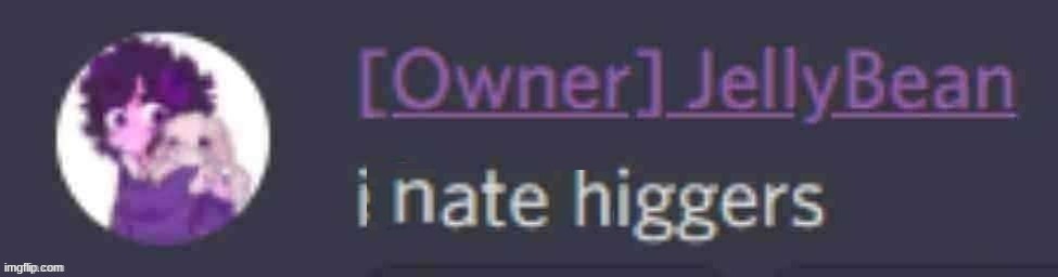 jellybean nate higgers | image tagged in jellybean nate higgers | made w/ Imgflip meme maker