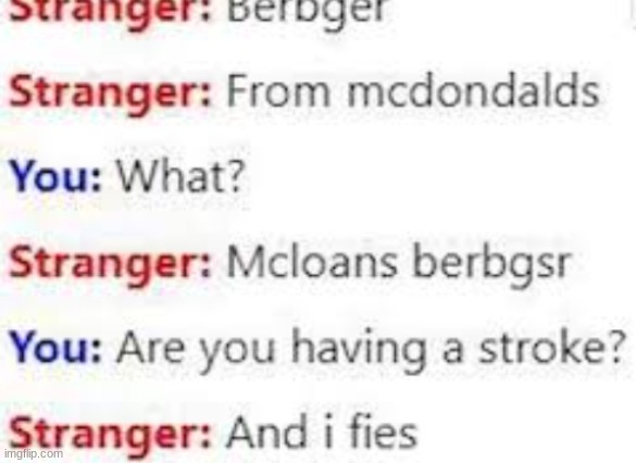 Berbger | image tagged in stroke,omegle,chat | made w/ Imgflip meme maker