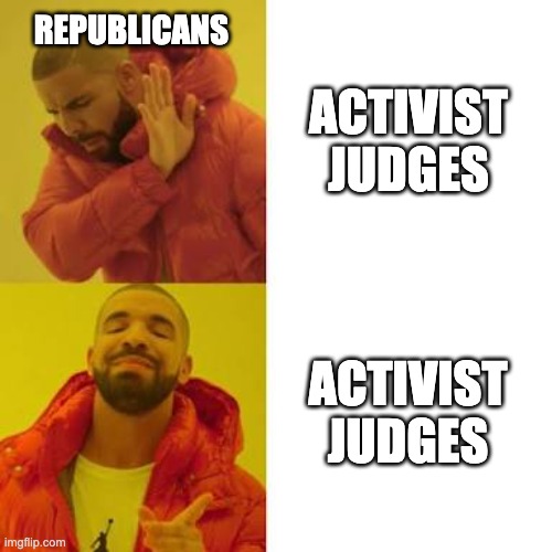 Republicans | ACTIVIST JUDGES; REPUBLICANS; ACTIVIST JUDGES | made w/ Imgflip meme maker