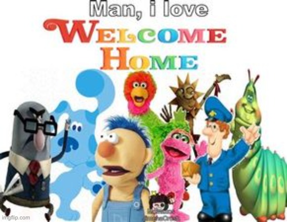 NOT MY MEME | image tagged in welcome home,wally darling,welcome home arg | made w/ Imgflip meme maker