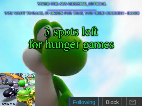 Yoshi_Official Announcement Temp v9 | 3 spots left for hunger games | image tagged in yoshi_official announcement temp v9 | made w/ Imgflip meme maker