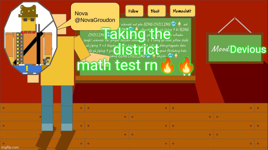 Pls help?? | Taking the district math test rn🔥🔥; Devious | image tagged in novagroudon template | made w/ Imgflip meme maker