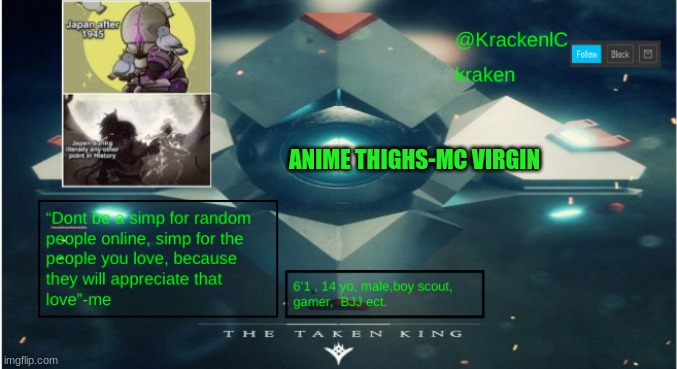 kraken destiny temp | ANIME THIGHS-MC VIRGIN | image tagged in kraken destiny temp | made w/ Imgflip meme maker