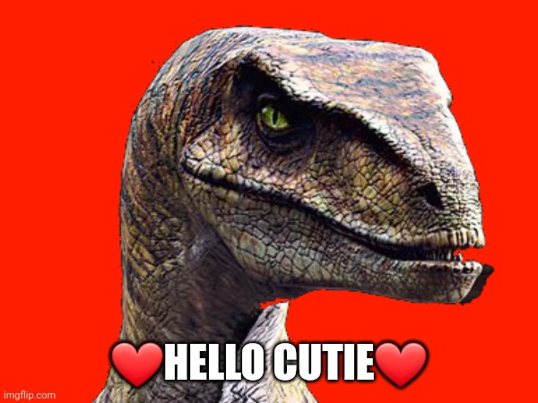 What's up with the Lost World velociraptor design | ❤️HELLO CUTIE❤️ | made w/ Imgflip meme maker