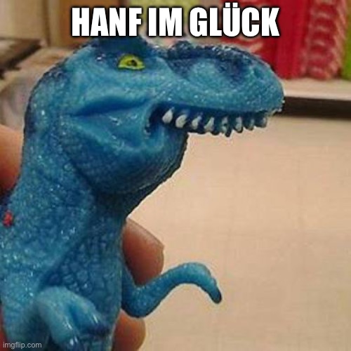 F dinosaur | HANF IM GLÜCK | image tagged in f dinosaur | made w/ Imgflip meme maker