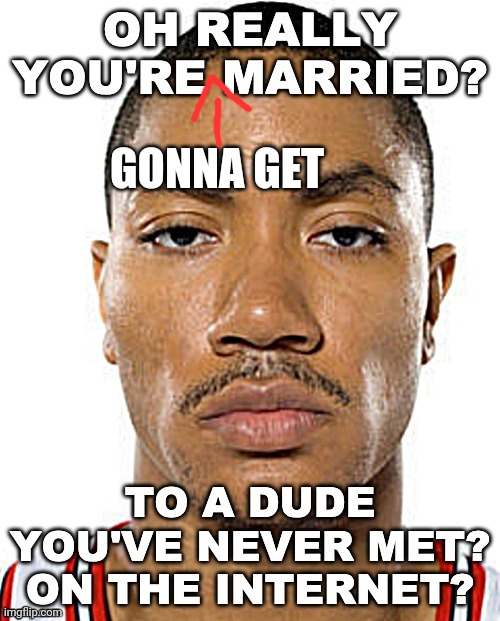 Oh really you're married? | GONNA GET | image tagged in oh really you're married | made w/ Imgflip meme maker
