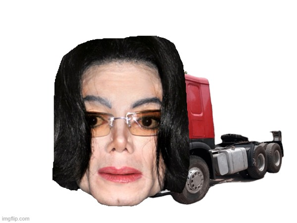 Michael Truckson | image tagged in memes | made w/ Imgflip meme maker