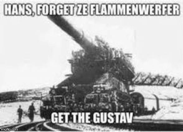 Hans get the Gustav | image tagged in hans get the gustav | made w/ Imgflip meme maker