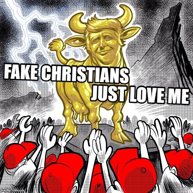 idolatry cult... | image tagged in fake,christians,enemy,democracy,idol,american idol | made w/ Imgflip meme maker
