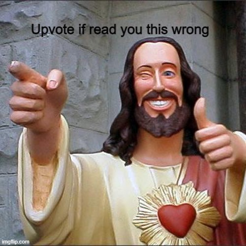 simon says | Upvote if read you this wrong | image tagged in memes,buddy christ | made w/ Imgflip meme maker
