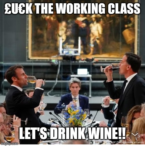 Tour de Bourgeois! | £U€K THE WORKING CLASS; LET'S DRINK WINE!! | image tagged in memes,france | made w/ Imgflip meme maker