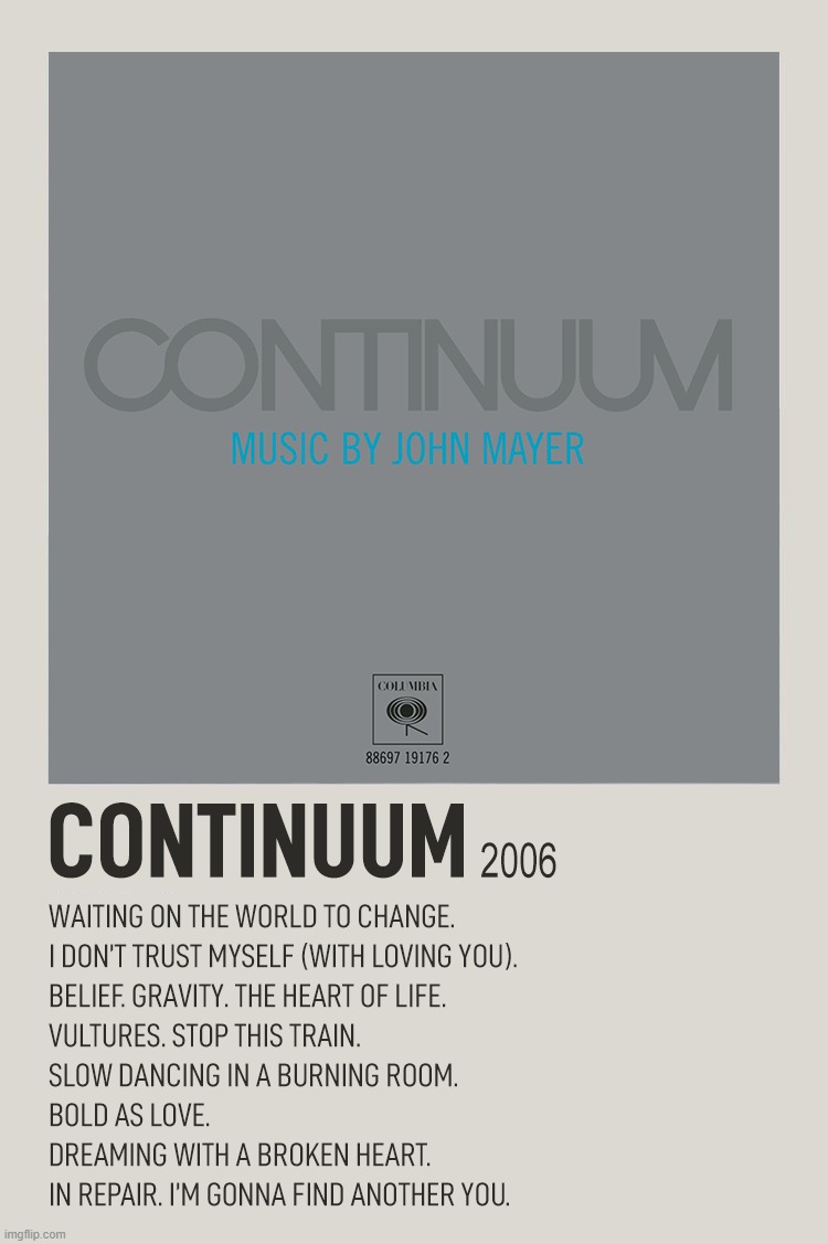 Continuum John Mayer | image tagged in continuum john mayer | made w/ Imgflip meme maker