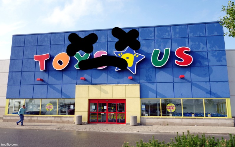 Toys R Us | image tagged in toys r us | made w/ Imgflip meme maker