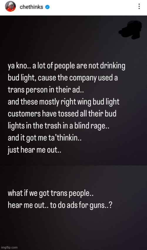 What if... | image tagged in bud light,transgender,right wing,guns,blind rage | made w/ Imgflip meme maker