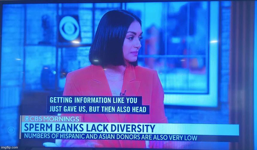 Yes, this was on the news. I took this picture at a hotel my friend works at. Timing, timing. | image tagged in sperm,diversity,cbs,breaking news,asian,hispanic | made w/ Imgflip meme maker