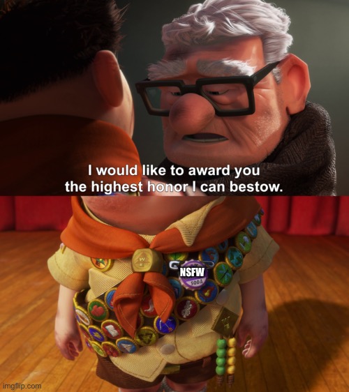 Highest Honor | NSFW | image tagged in highest honor | made w/ Imgflip meme maker