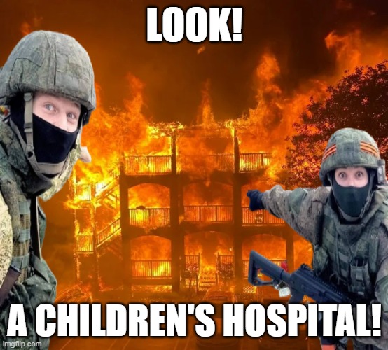POV: You're a Serbian War Criminal | LOOK! A CHILDREN'S HOSPITAL! | image tagged in lmao | made w/ Imgflip meme maker