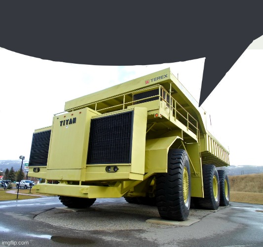 dump truck | image tagged in dump truck | made w/ Imgflip meme maker