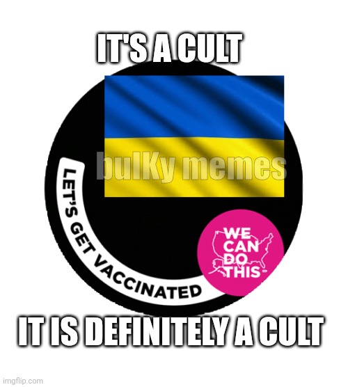 Look at me I'm a leftist! I changed my profile frame to reflect it. | IT'S A CULT; bulKy memes; IT IS DEFINITELY A CULT | image tagged in it's a cult | made w/ Imgflip meme maker
