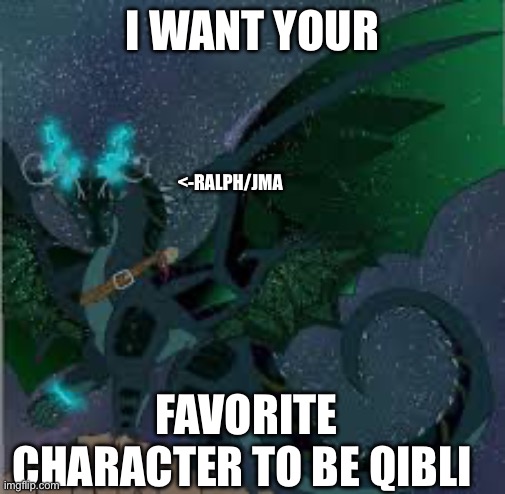 Jma’s war sign | I WANT YOUR; <-RALPH/JMA; FAVORITE CHARACTER TO BE QIBLI | made w/ Imgflip meme maker