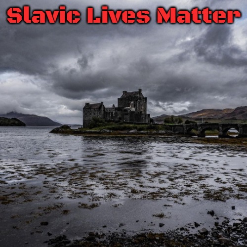 Majestic castle | Slavic Lives Matter | image tagged in majestic castle,slavic | made w/ Imgflip meme maker