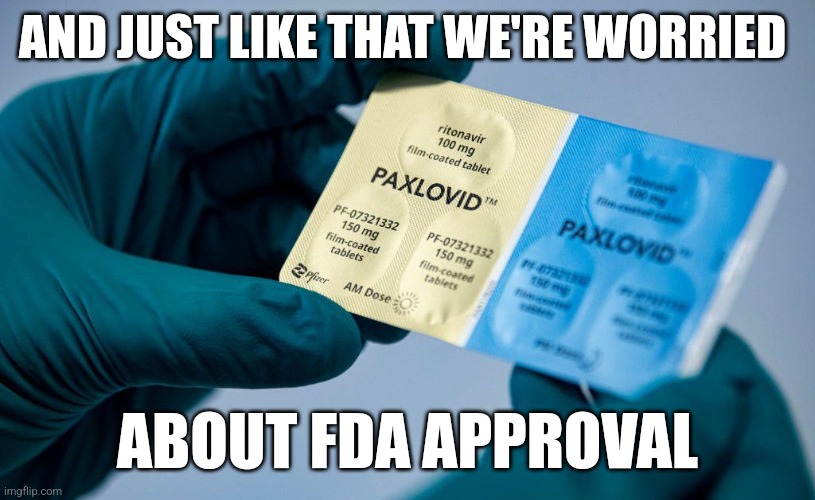 AND JUST LIKE THAT WE'RE WORRIED; ABOUT FDA APPROVAL | made w/ Imgflip meme maker