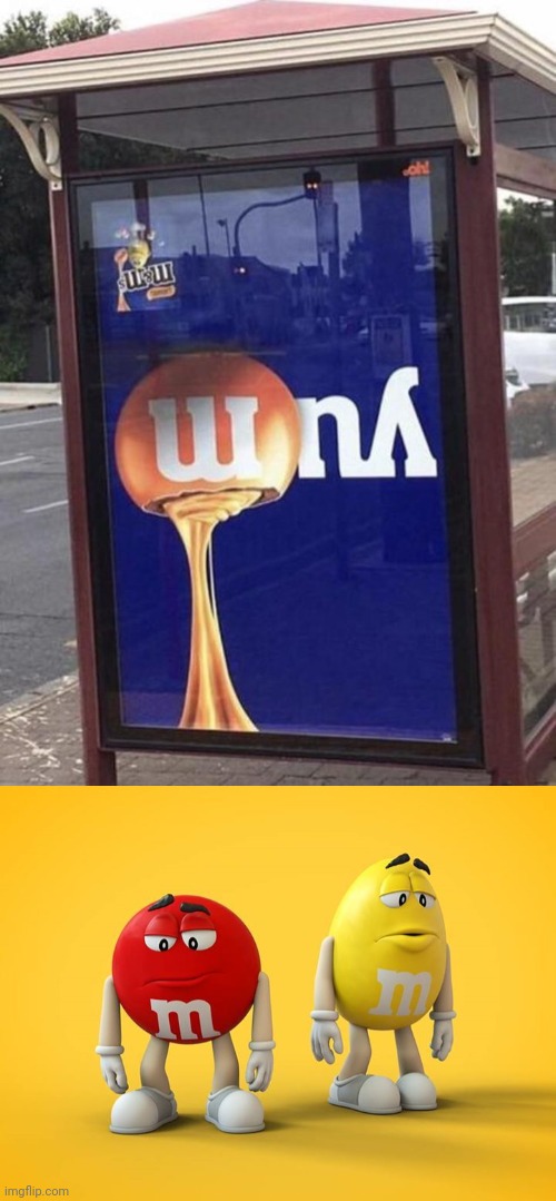Upside down M&M ad | image tagged in sad m m,ad,you had one job,upside down,memes,ads | made w/ Imgflip meme maker
