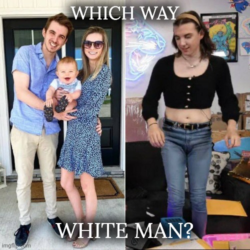 Which way White man? | WHICH WAY; WHITE MAN? | image tagged in memes | made w/ Imgflip meme maker