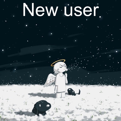 Avogado6 | New user | image tagged in avogado6 | made w/ Imgflip meme maker