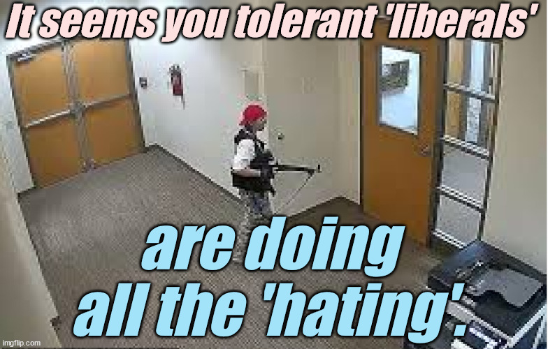 Trans Gender Dysphoria KILLS | It seems you tolerant 'liberals' are doing all the 'hating'. | image tagged in trans gender dysphoria kills | made w/ Imgflip meme maker