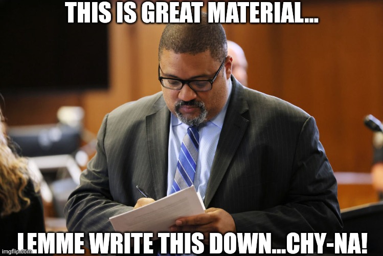 THIS IS GREAT MATERIAL... LEMME WRITE THIS DOWN...CHY-NA! | made w/ Imgflip meme maker