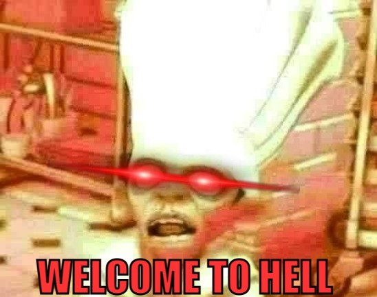 Welcome to hell Blank Meme Template