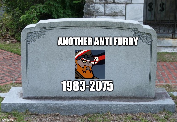 R.I.P another anti furry gravestone | ANOTHER ANTI FURRY; 1983-2075 | image tagged in gravestone,anti furry,poland | made w/ Imgflip meme maker