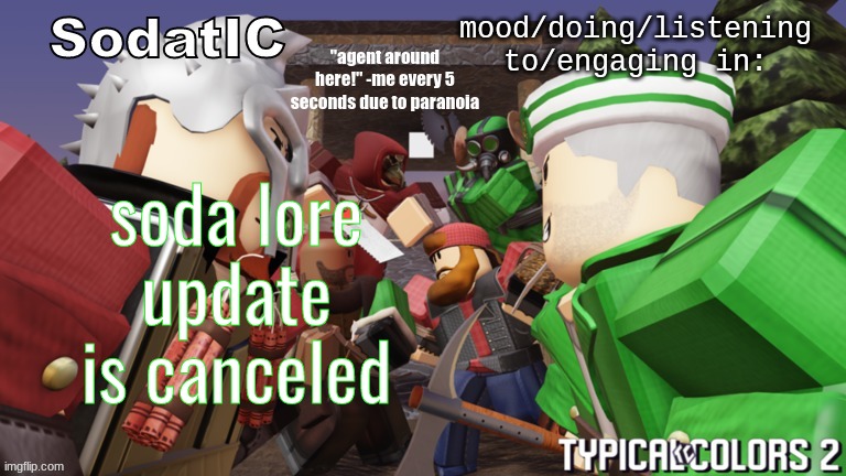 cry about it | soda lore update is canceled | image tagged in soda's goofy ass tc2 temp | made w/ Imgflip meme maker