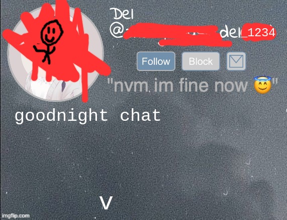 del real 2!! | goodnight chat; v | image tagged in del real 2 | made w/ Imgflip meme maker