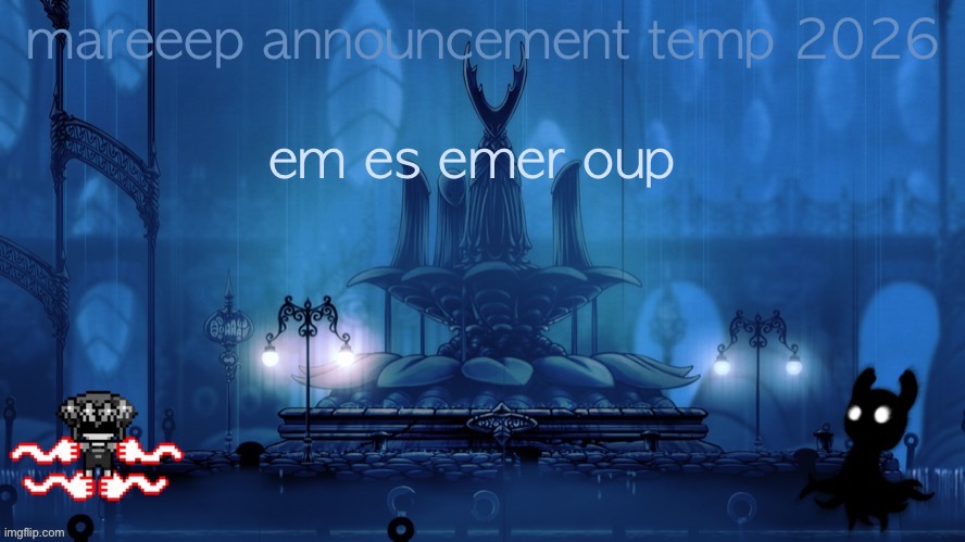 mareeep announcement temp 26 | em es emer oup | image tagged in mareeep announcement temp 26 | made w/ Imgflip meme maker