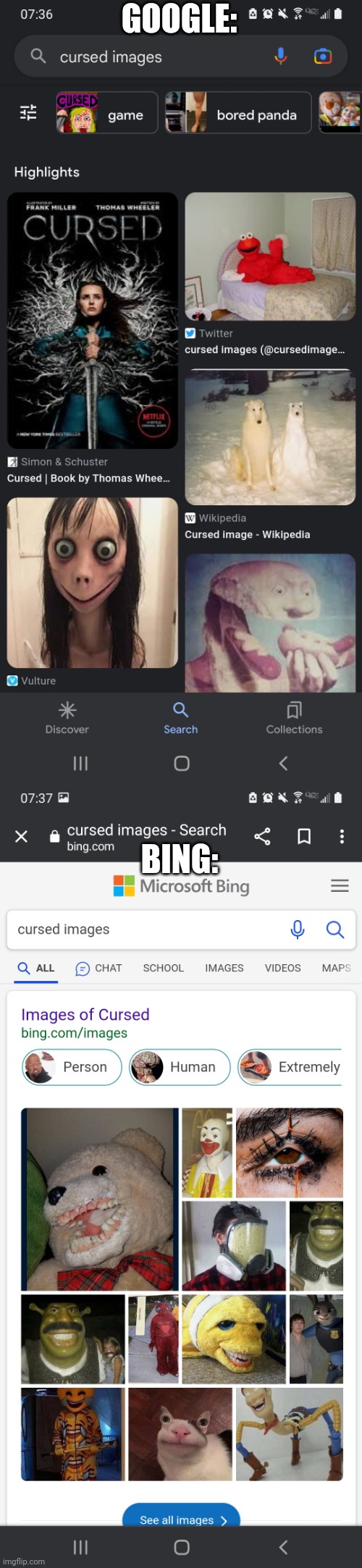 Bing has the better cursed images. | GOOGLE:; BING: | image tagged in google v bing | made w/ Imgflip meme maker
