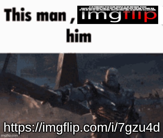This man, _____ him | https://imgflip.com/i/7gzu4d | image tagged in this man _____ him | made w/ Imgflip meme maker