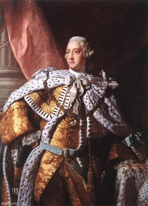 King George III | image tagged in king george iii | made w/ Imgflip meme maker
