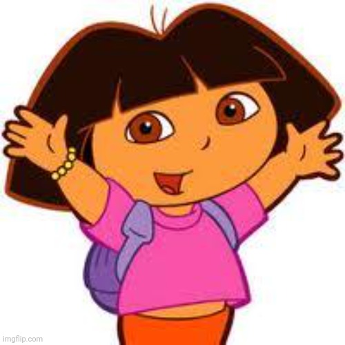 Dora | image tagged in dora | made w/ Imgflip meme maker