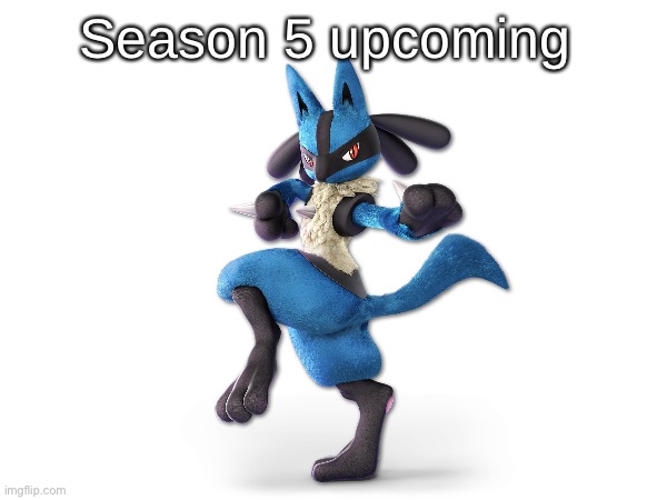 Season 5 upcoming | made w/ Imgflip meme maker