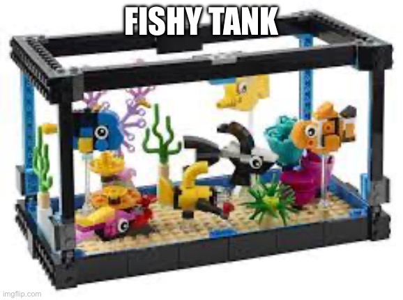 FISHY TANK | made w/ Imgflip meme maker