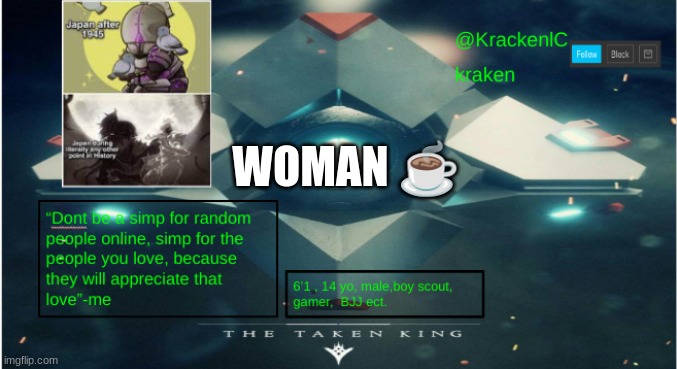 kraken destiny temp | WOMAN ☕️ | image tagged in kraken destiny temp | made w/ Imgflip meme maker