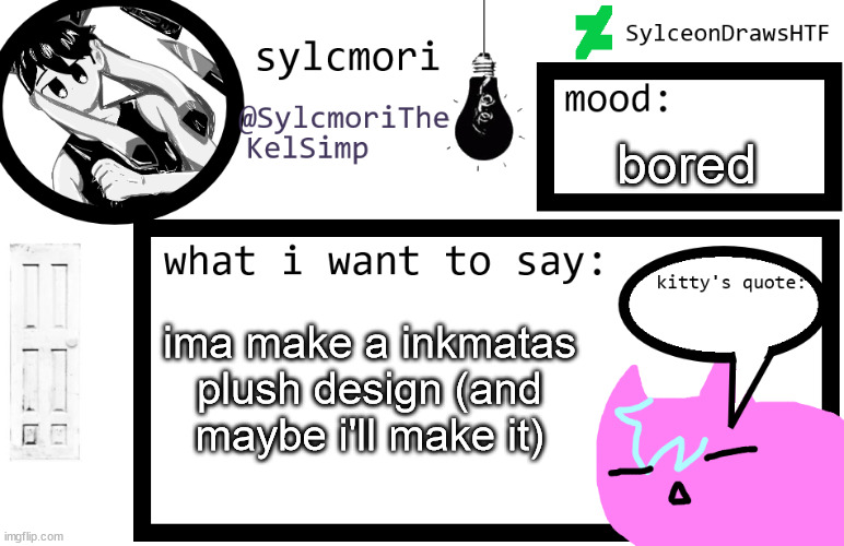sylceon is in  love w/ kel uwuwuwu /hj | bored; ima make a inkmatas plush design (and maybe i'll make it) | image tagged in sylceon is in love w/ kel uwuwuwu /hj | made w/ Imgflip meme maker