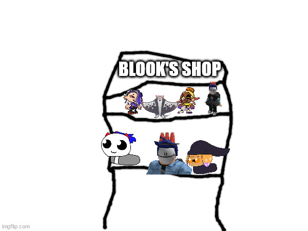 All the items Blook sells are boosting items that can be kept in your house to boost you | BLOOK'S SHOP | made w/ Imgflip meme maker