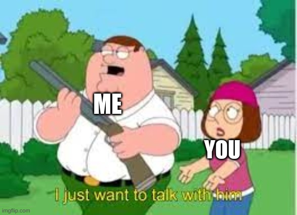 YOU ME | made w/ Imgflip meme maker