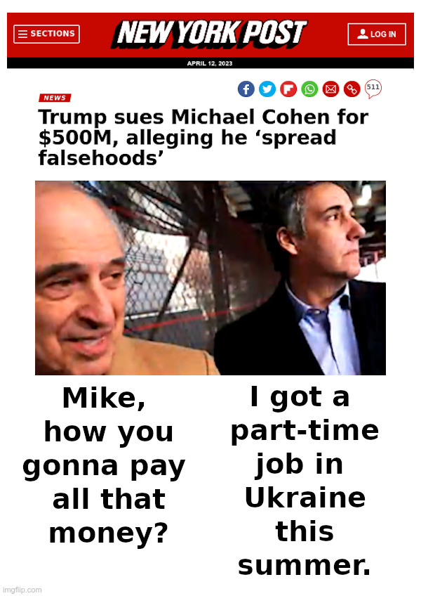 Trump Sues Michael Cohen for $500M | image tagged in donald trump,michael cohen,ny post,ukraine,show me the money | made w/ Imgflip meme maker