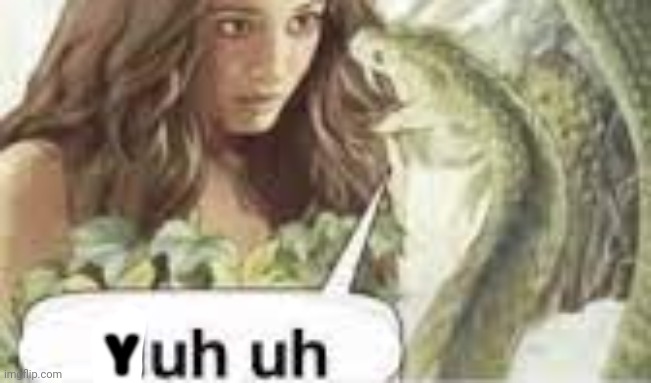 nuh uh | Y | image tagged in nuh uh | made w/ Imgflip meme maker